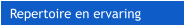Repertoire en ervaring