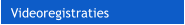 Videoregistraties