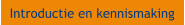 Introductie en kennismaking